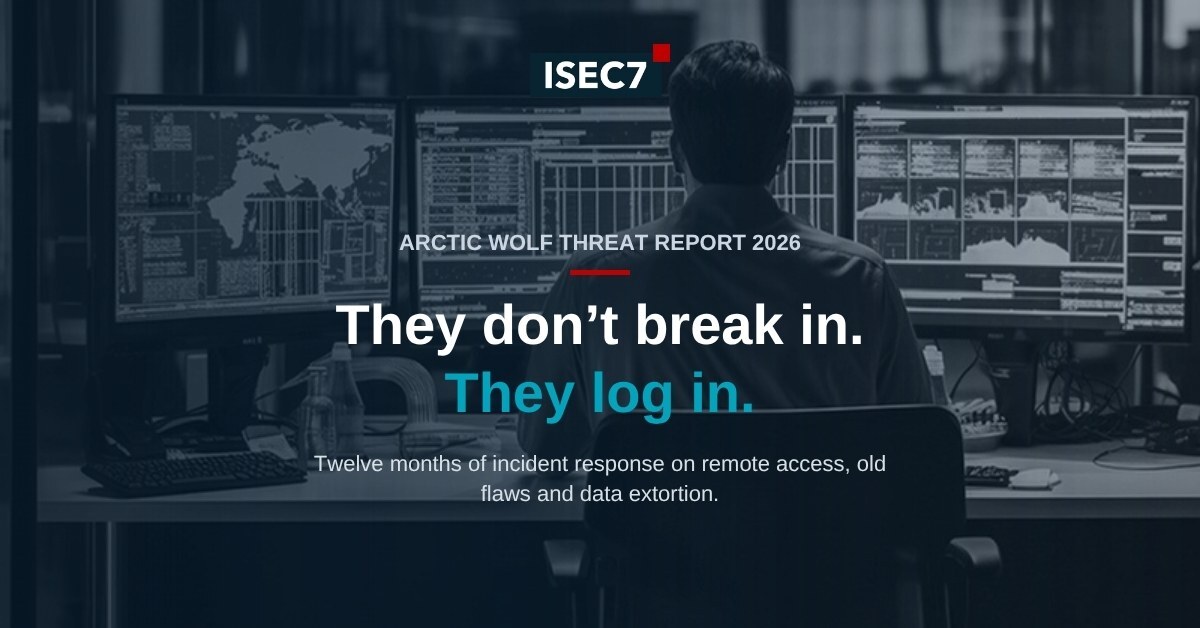 ISEC7 Blog: Arctic Wolf Threat Report 2026, most attackers simply log in