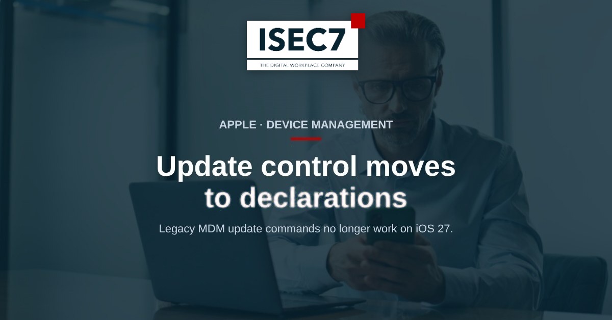 ISEC7 blog: iOS 27 for Enterprise: What Changes for Software Updates and Device Management