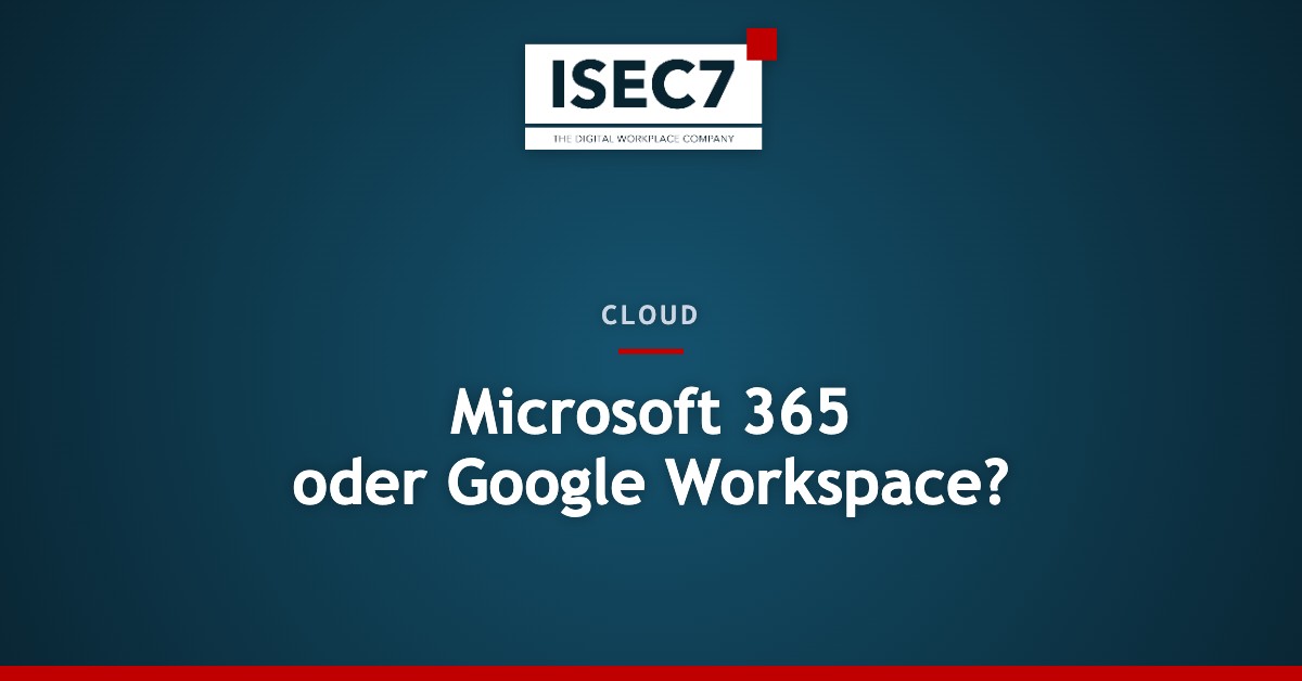 Microsoft 365 oder Google Workspace?