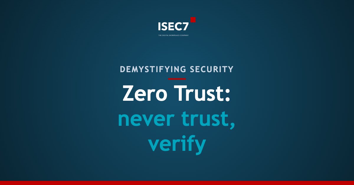 Zero Trust: never trust, verify