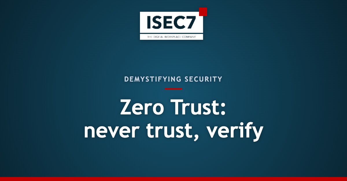 Zero Trust: never trust, verify