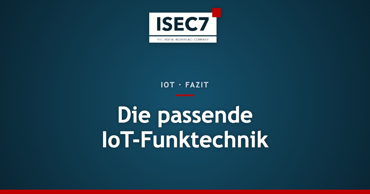Die passende IoT-Funktechnik