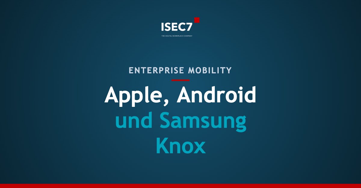 Apple, Android und Samsung Knox