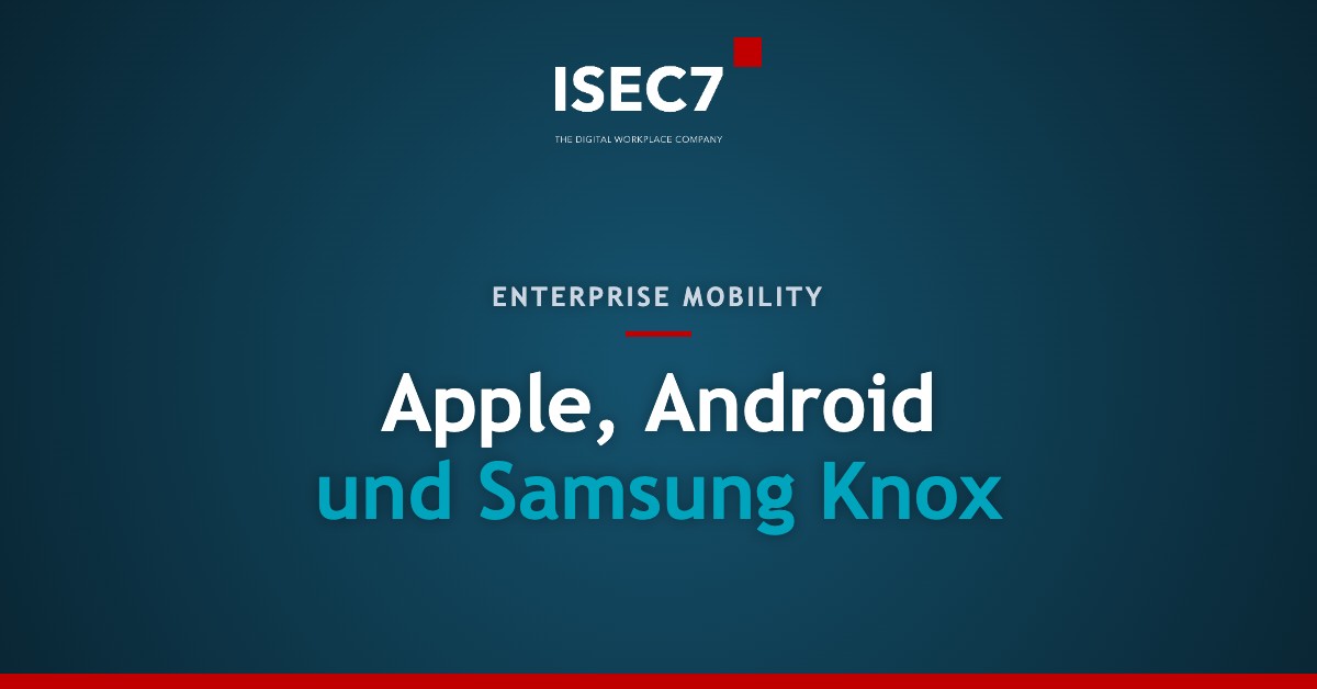 Apple, Android und Samsung Knox
