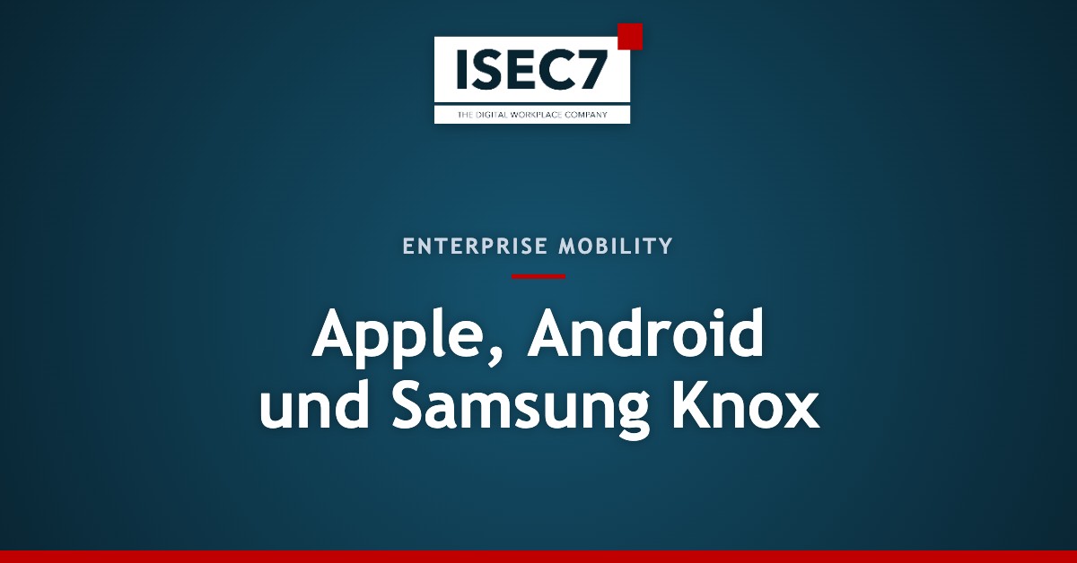 Apple, Android und Samsung Knox