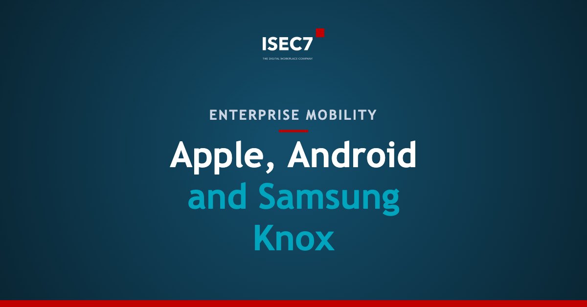 Apple, Android and Samsung Knox