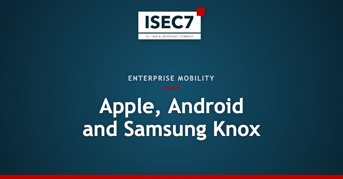 Apple, Android and Samsung Knox
