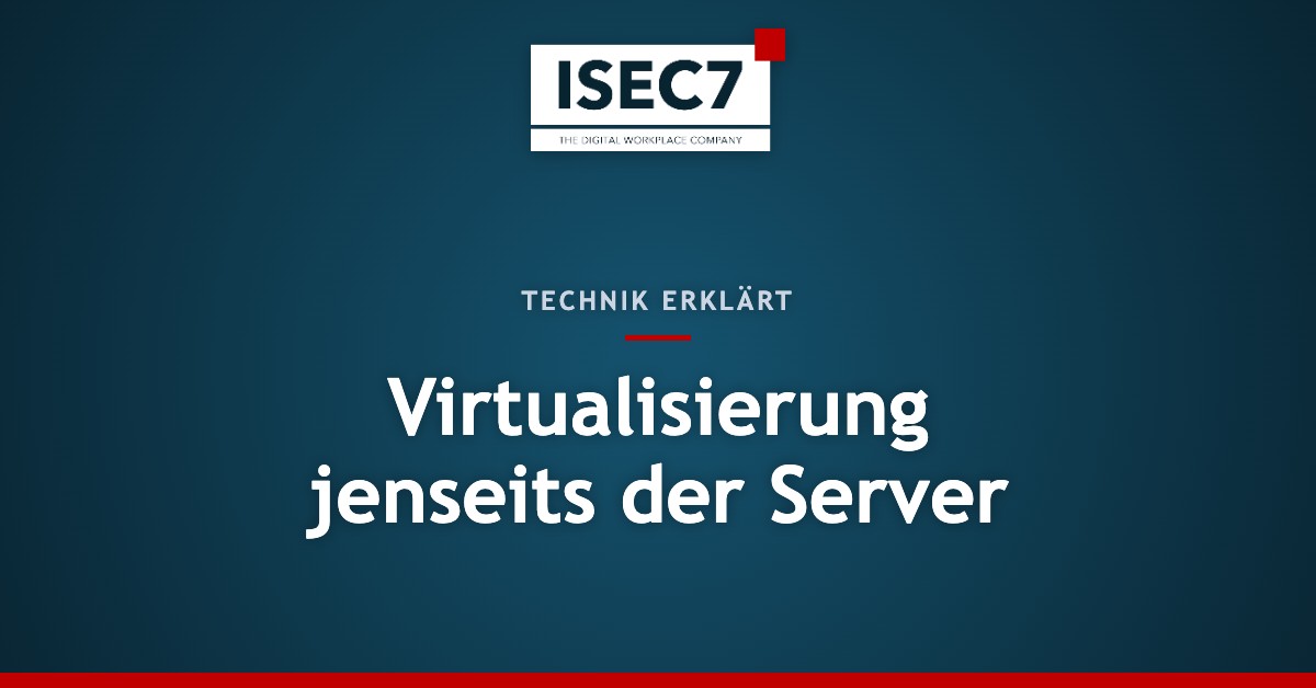 Virtualisierung jenseits der Server