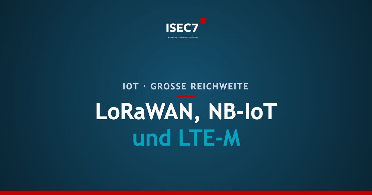 LoRaWAN, NB-IoT und LTE-M