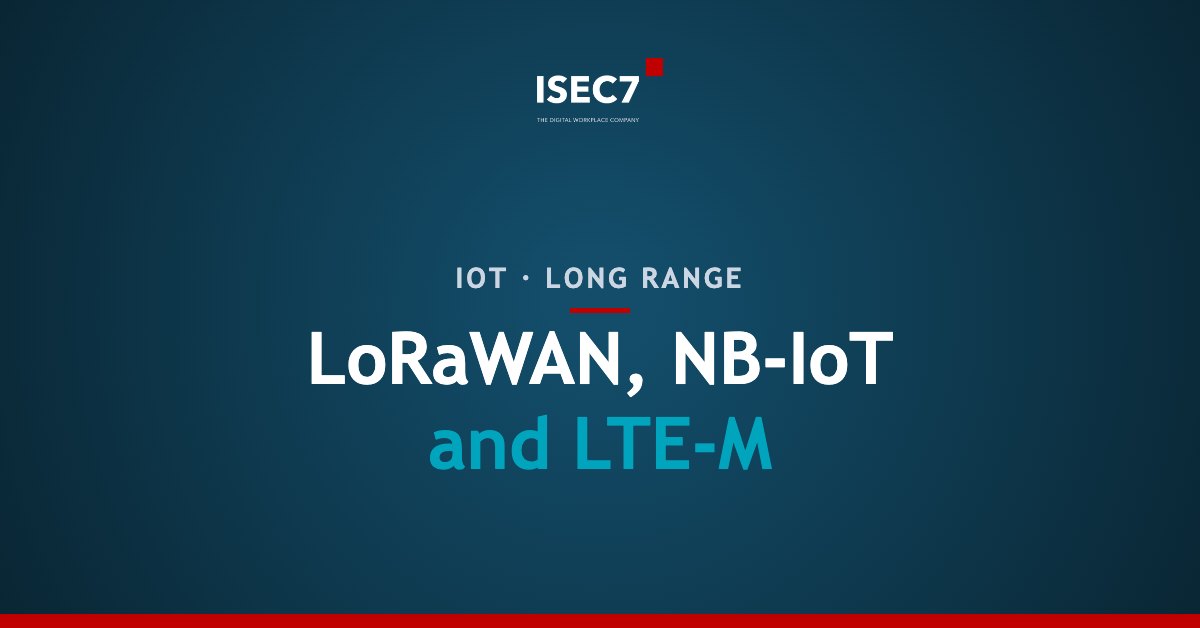 LoRaWAN, NB-IoT and LTE-M
