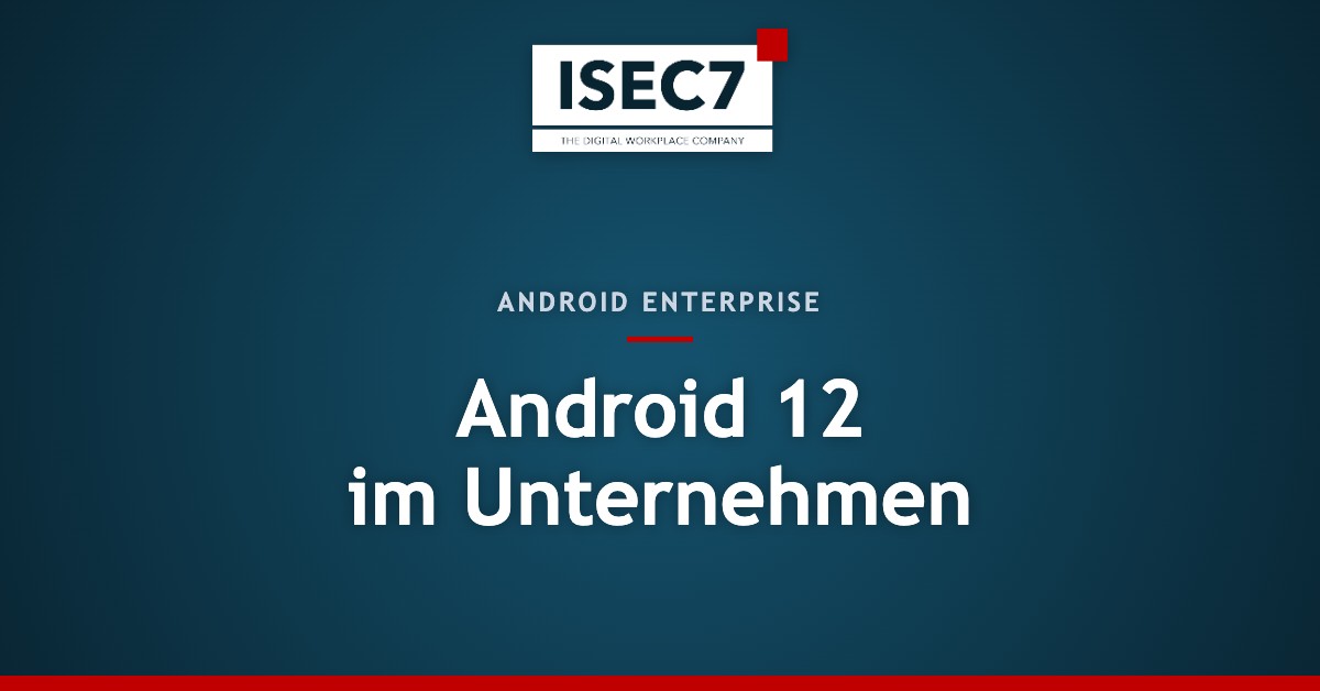 Android 12 im Unternehmen