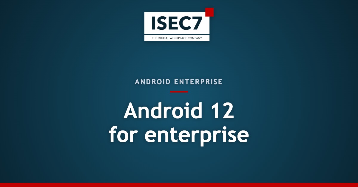 Android 12 for enterprise