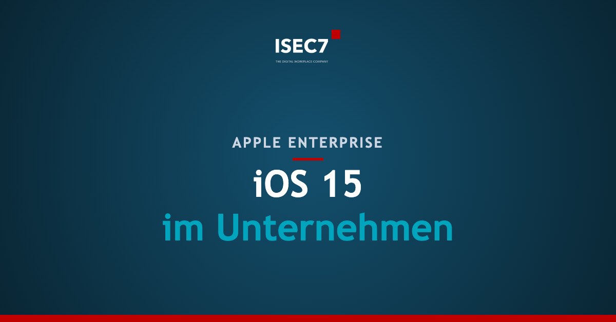iOS 15 im Unternehmen