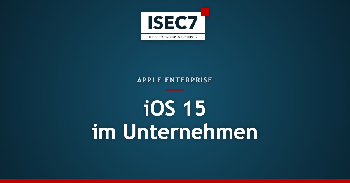iOS 15 im Unternehmen