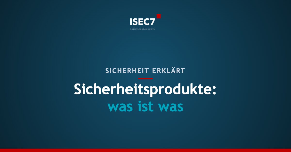 Sicherheitsprodukte: was ist was