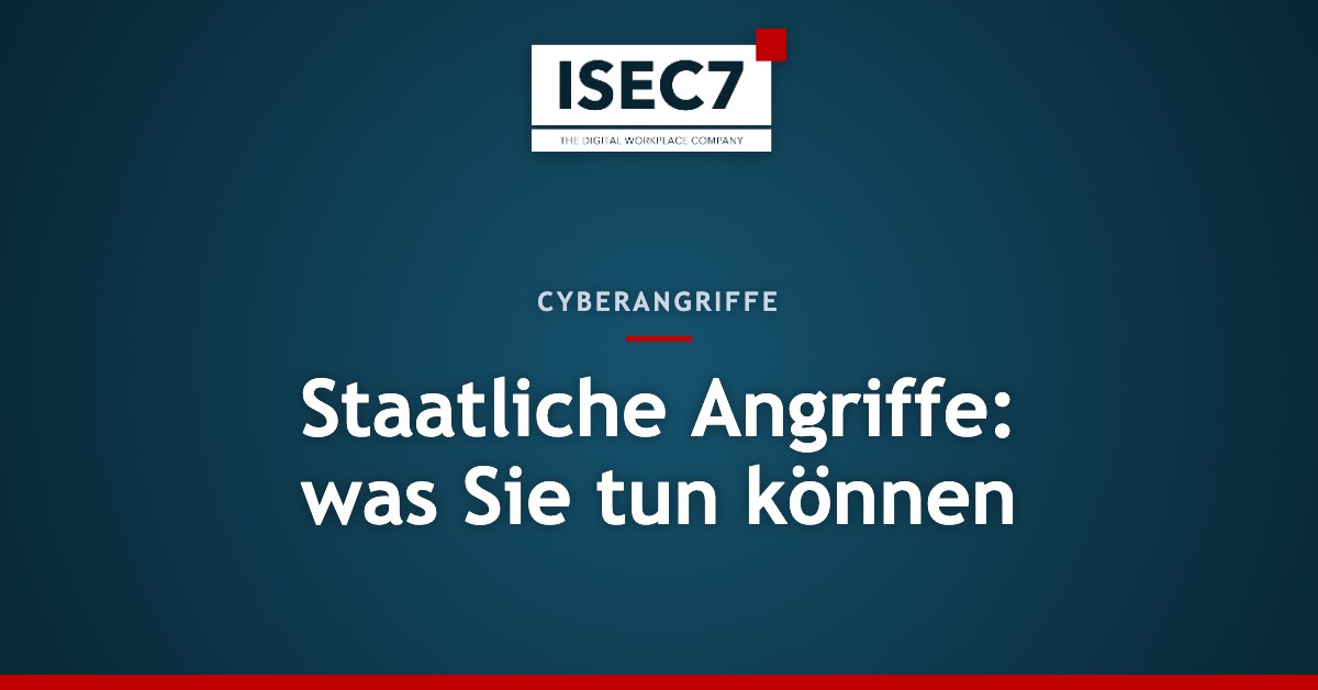 Staatliche Angriffe: was Sie tun können