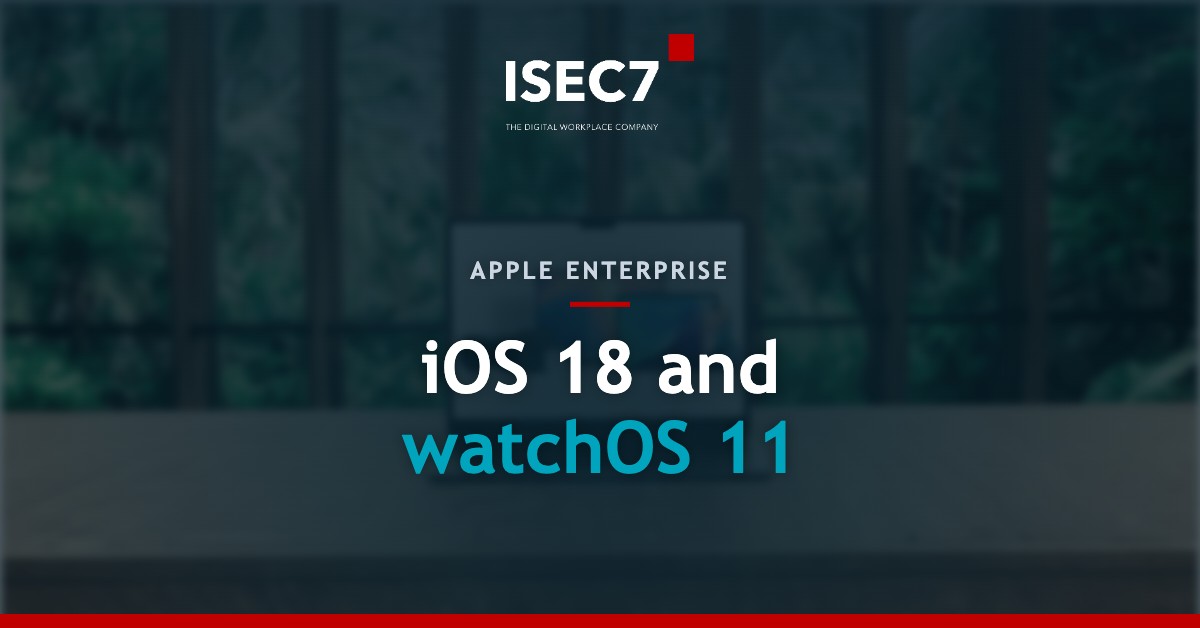 This week ISEC7 talks in depth about the new enterprise features for the new iOS 18 and watchOS 11.