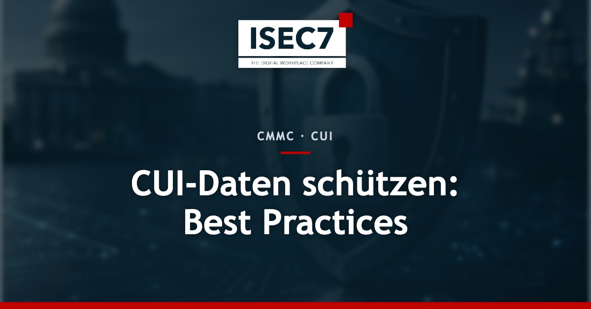 Best Practices für den Schutz von CUI-Daten in der Verteidigungsbranche