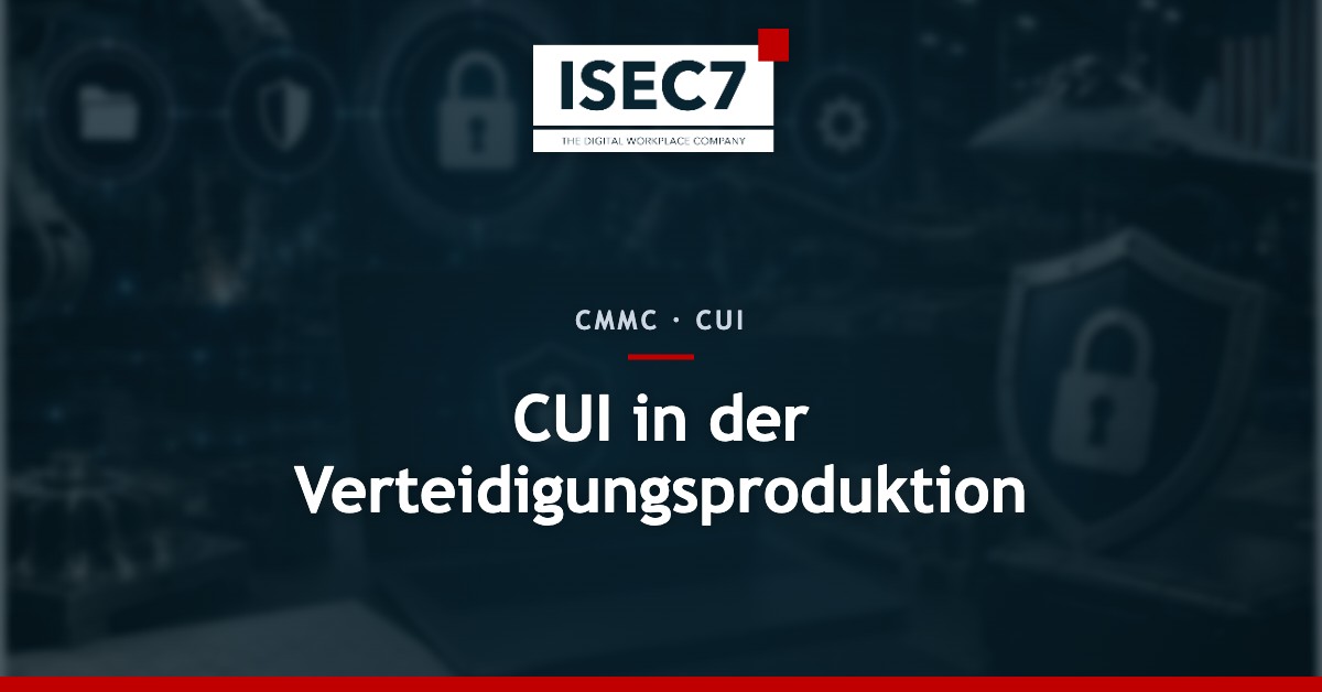 CUI für die CMMC-Konformität in der Verteidigungsproduktion absichern
