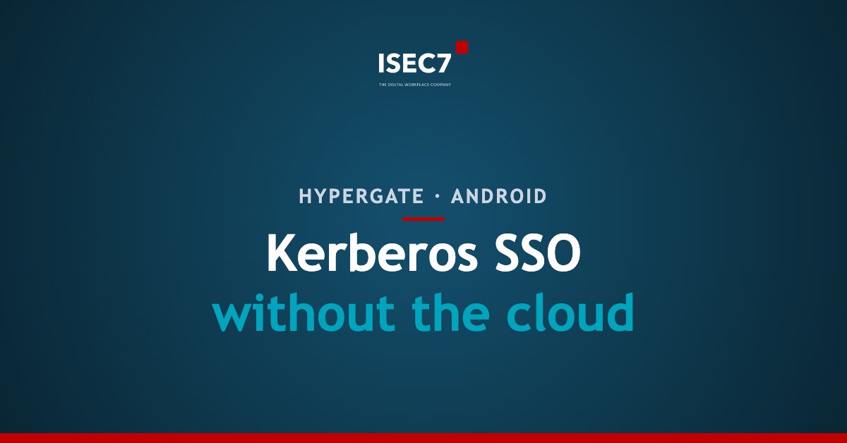 Sign in without NTLM, file shares without Acronis: Kerberos SSO for Android and iOS with Hypergate